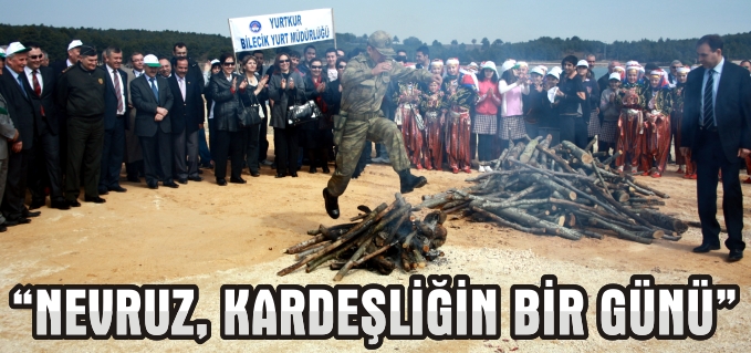 "NEVRUZ, KARDEŞLİĞİN BİR GÜNÜ"