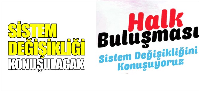 SİSTEM DEĞİŞİKLİĞİ KONUŞULACAK