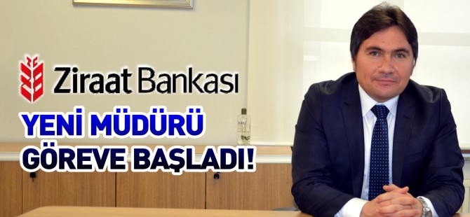 ZİRAAT BANKASI MÜDÜRÜ ÇINAR GÖREVE BAŞLADI