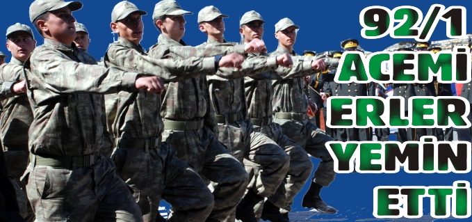 ACEMİ ERLER YEMİN ETTİ