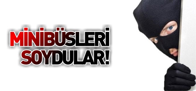 MİNİBÜSLERİ SOYDULAR