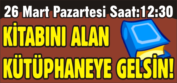 "KİTABINI ALAN KÜTÜPHANEYE GELSİN"