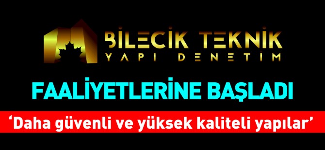 BİLECİK TEKNİK YAPI DENETİM AÇILDI