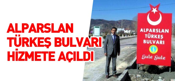 ALPARSLAN TÜRKEŞ BULVARI HİZMETE AÇILDI