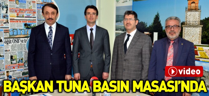 BAŞKAN TUNA BASIN MASASI'NDA