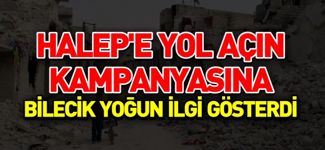 HALEP'E YOL AÇIN KAMPANYASINA BİLECİK YOĞUN İLGİ GÖSTERDİ