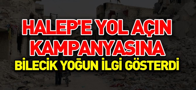 HALEP'E YOL AÇIN KAMPANYASINA BİLECİK YOĞUN İLGİ GÖSTERDİ