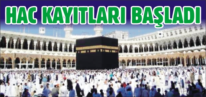 2012 YILI HAC KAYITLARI BAŞLADI