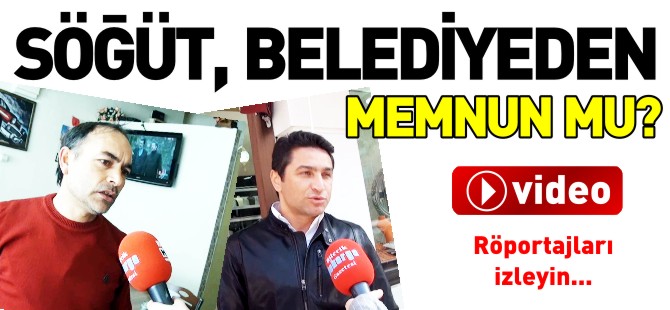 SÖĞÜT BELEDİYEDEN MEMNUN MU?