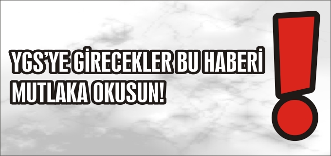 YÜKSEKÖĞRETİME GEÇİŞ SINAVINA GİRECEK ÖĞRENCİLER DİKKAT