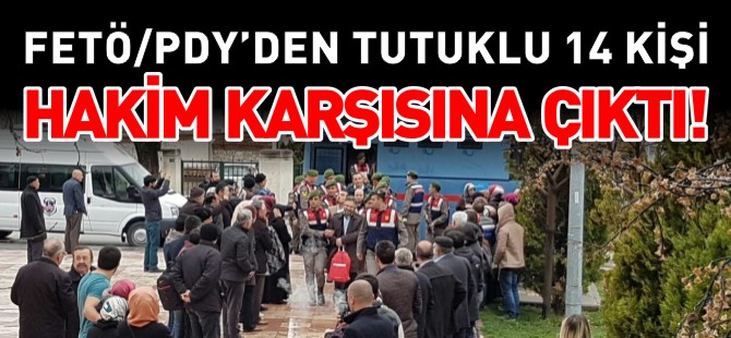 HAKİM KARŞISINA ÇIKTILAR