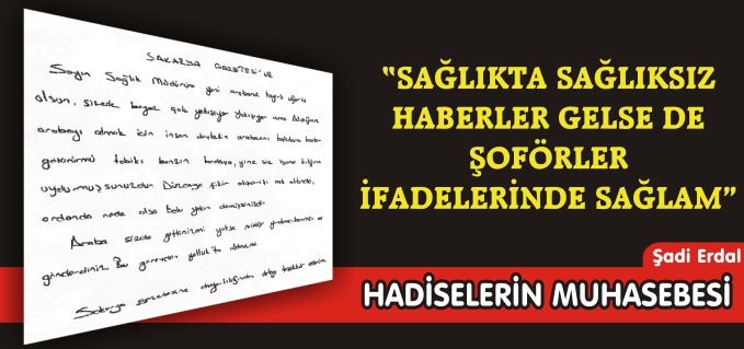 SAĞLIKTA SAĞLIKSIZ HABERLER GELSE DE, ŞOFÖRLER İFADELERİNDE SAĞLAM