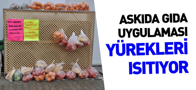 ASKIDA GIDA UYGULAMASI YÜREKLERİ ISITIYOR