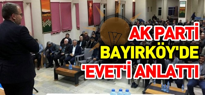 AK PARTİ BAYIRKÖY'DE 'EVET'İ ANLATTI