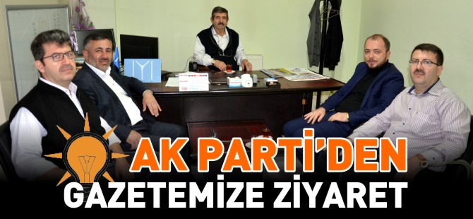 AK PARTİ'DEN GAZETEMİZE ZİYARET