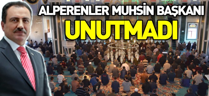 ALPERENLER MUHSİN BAŞKANI UNUTMADI