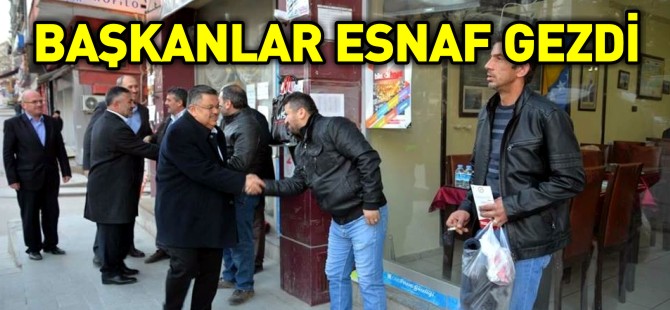 BAŞKANLAR ESNAF GEZDİ