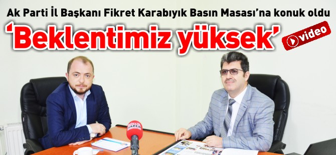 'BEKLENTİMİZ YÜKSEK'