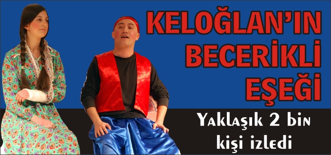 "KELOĞLAN’IN BECERİKLİ EŞEĞİ"