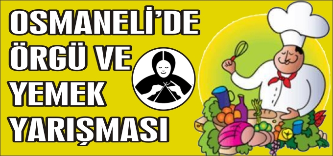 OSMANELİ’DE ÖRGÜ VE YEMEK YARIŞMASI