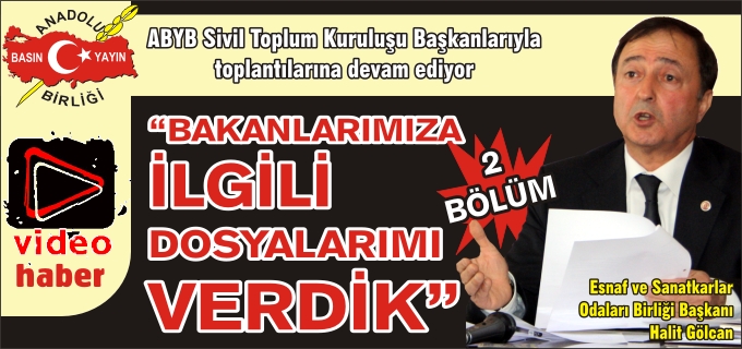 "BAKANLARIMIZA İLGİLİ DOSYALARIMIZI VERDİK" - 2 -