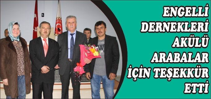ENGELLİ DERNEKLERİ AKÜLÜ ARABALAR İÇİN TEŞEKKÜR ETTİ