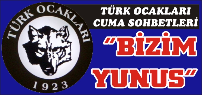 TÜRK OCAKLARI CUMA SOHBETLERİ