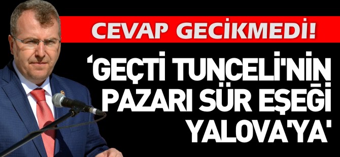 'GEÇTİ TUNCELİ'NİN PAZARI SÜR EŞEĞİ YALOVA'YA'