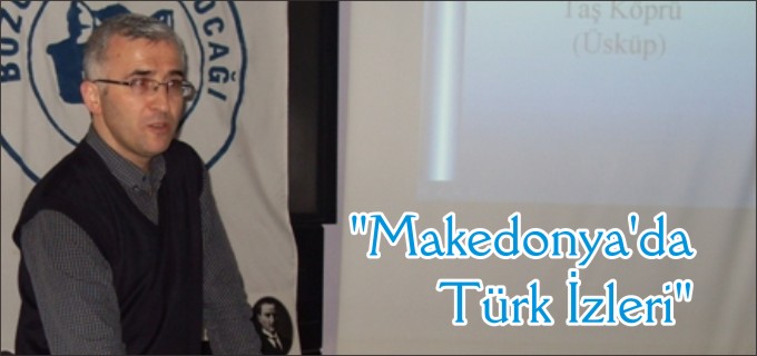 ’MAKEDONYA’DA TÜRK İZLERİ’