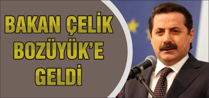 ÇALIŞMA VE SOSYAL GÜVENLİK BAKANI FARUK ÇELİK BOZÜYÜK’E GELDİ