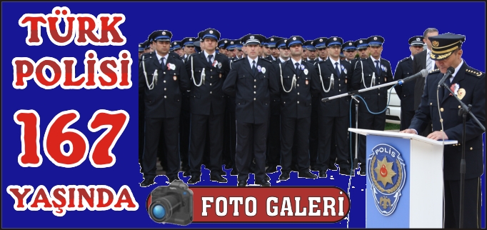TÜRK POLİSİ 167 YAŞINDA
