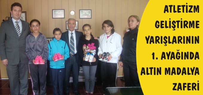 ATLETİZM GELİŞTİRME YARIŞLARININ 1. AYAĞINDA ALTIN MADALYA ZAFERİ