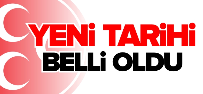 MHP BOZÜYÜK KONGRESİNİN YENİLENECEĞİ TARİH BELLİ OLDU