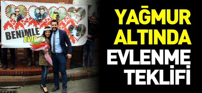 YAĞMUR ALTINDA EVLENME TEKLİFİ