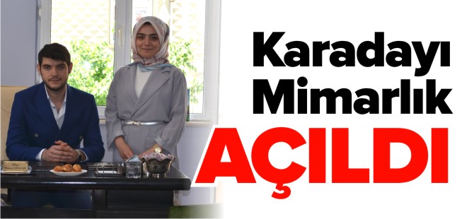 KARADAYI MİMARLIK AÇILDI