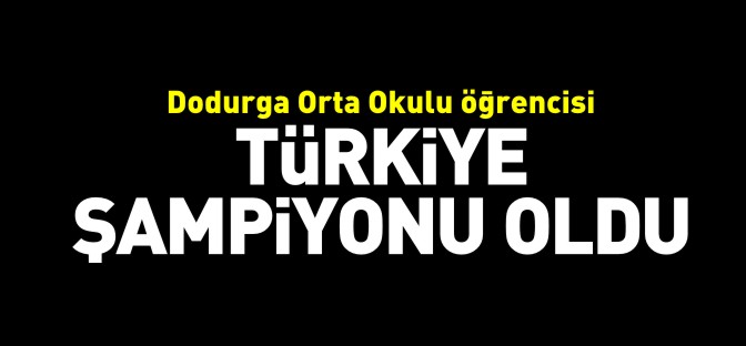 TÜRKİYE ŞAMPİYONU OLDU