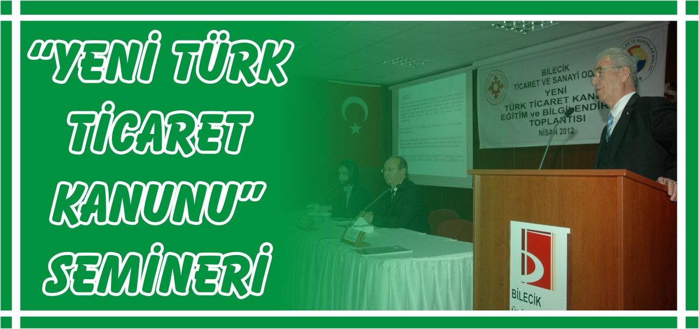 "YENİ TÜRK TİCARET KANUNU" SEMİNERİ