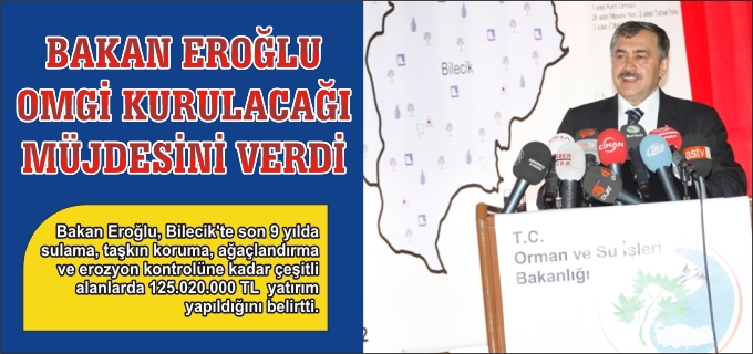 BAKAN EROĞLU, OMİG KURULACAĞI MÜJDESİNİ VERDİ