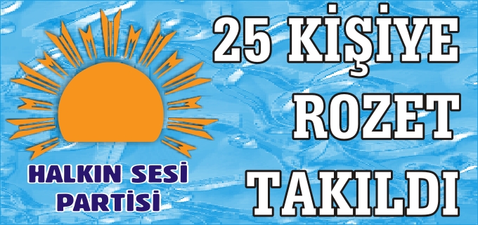 25 KİŞİYE ROZET TAKILDI