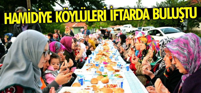 HAMİDİYE KÖYLÜLERİ İFTARDA BULUŞTU