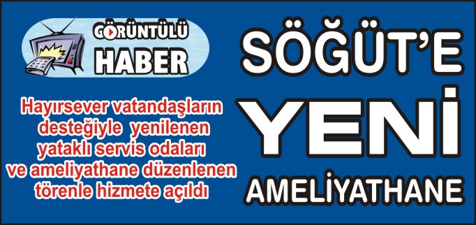 SÖĞÜT’E YENİ AMELİYATHANE