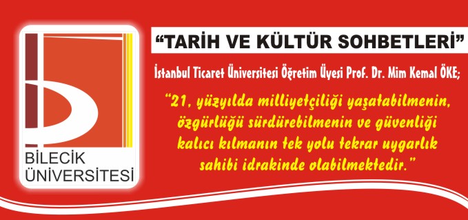 TARİH VE KÜLTÜR SOHBETLERİ PROF. DR.MİM KEMAL ÖKE