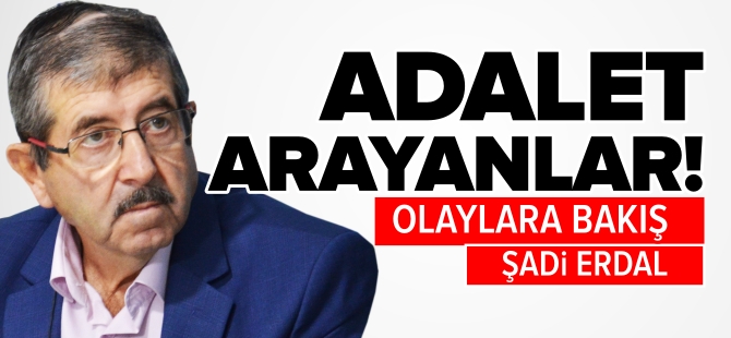 ADALET ARAYANLAR