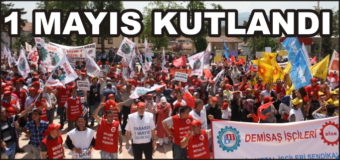 1 MAYIS KUTLANDI