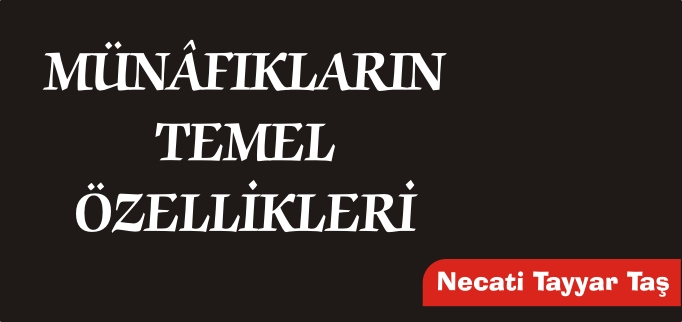 MÜNÂFIKLARIN TEMEL ÖZELLİKLERİ