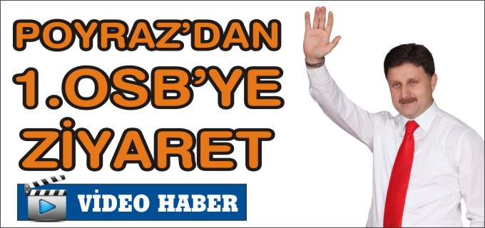 POYRAZ’DAN 1. OSB’YE ZİYARET