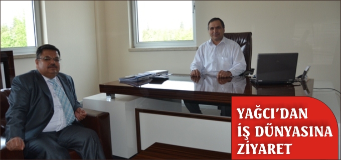 BELEDİYE BAŞKANI YAĞCI’DAN İŞ DÜNYASINA ZİYARET