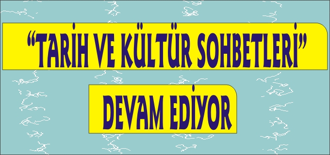 BİLECİK’TE TARİH VE KÜLTÜR SOHBETLERİ ETKİNLİKLERİ