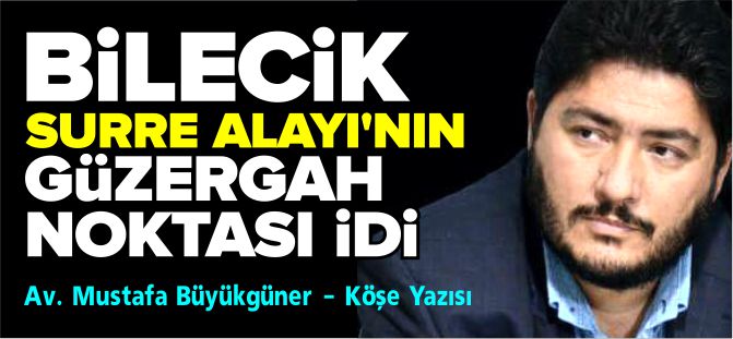 BİLECİK, SURRE ALAYI'NIN GÜZERGAH NOKTASI İDİ