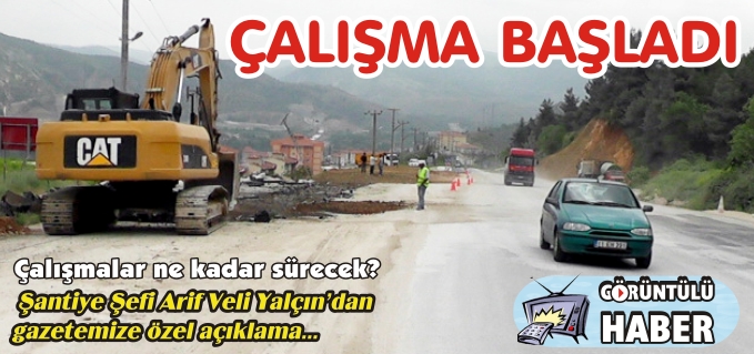 ÇALIŞMALAR BAŞLADI